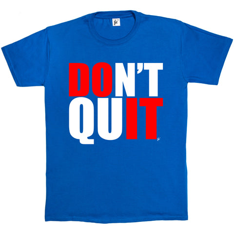 Don'T Quit Motivational Gym Fitness Goal T Shirts