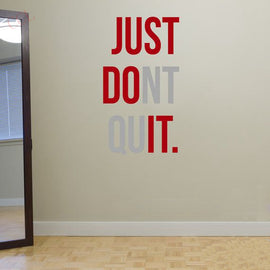 "JUST DONT QUIT" Vinyl Wall Art Sticker