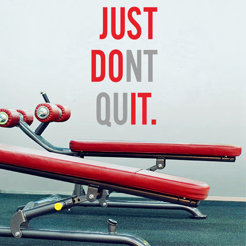 "JUST DONT QUIT" Vinyl Wall Art Sticker