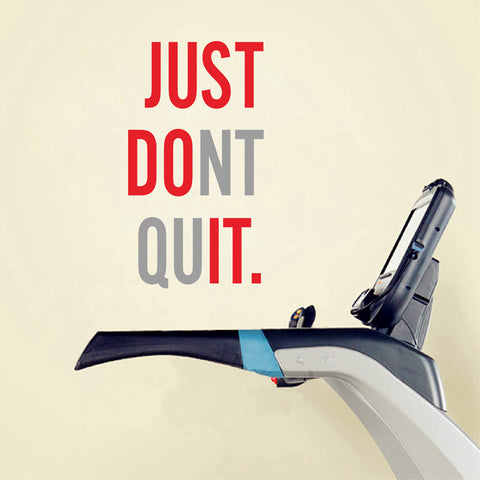 "JUST DONT QUIT" Vinyl Wall Art Sticker