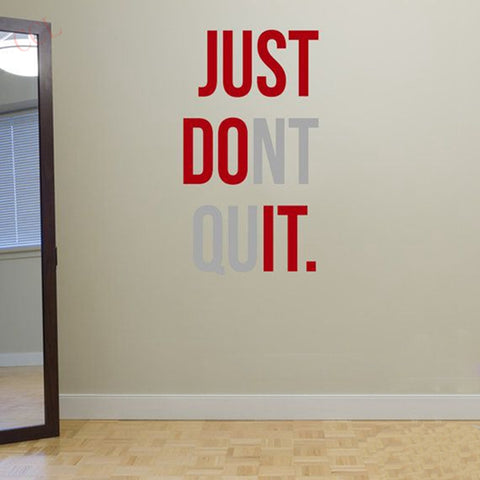 "JUST DONT QUIT" Vinyl Wall Art Sticker